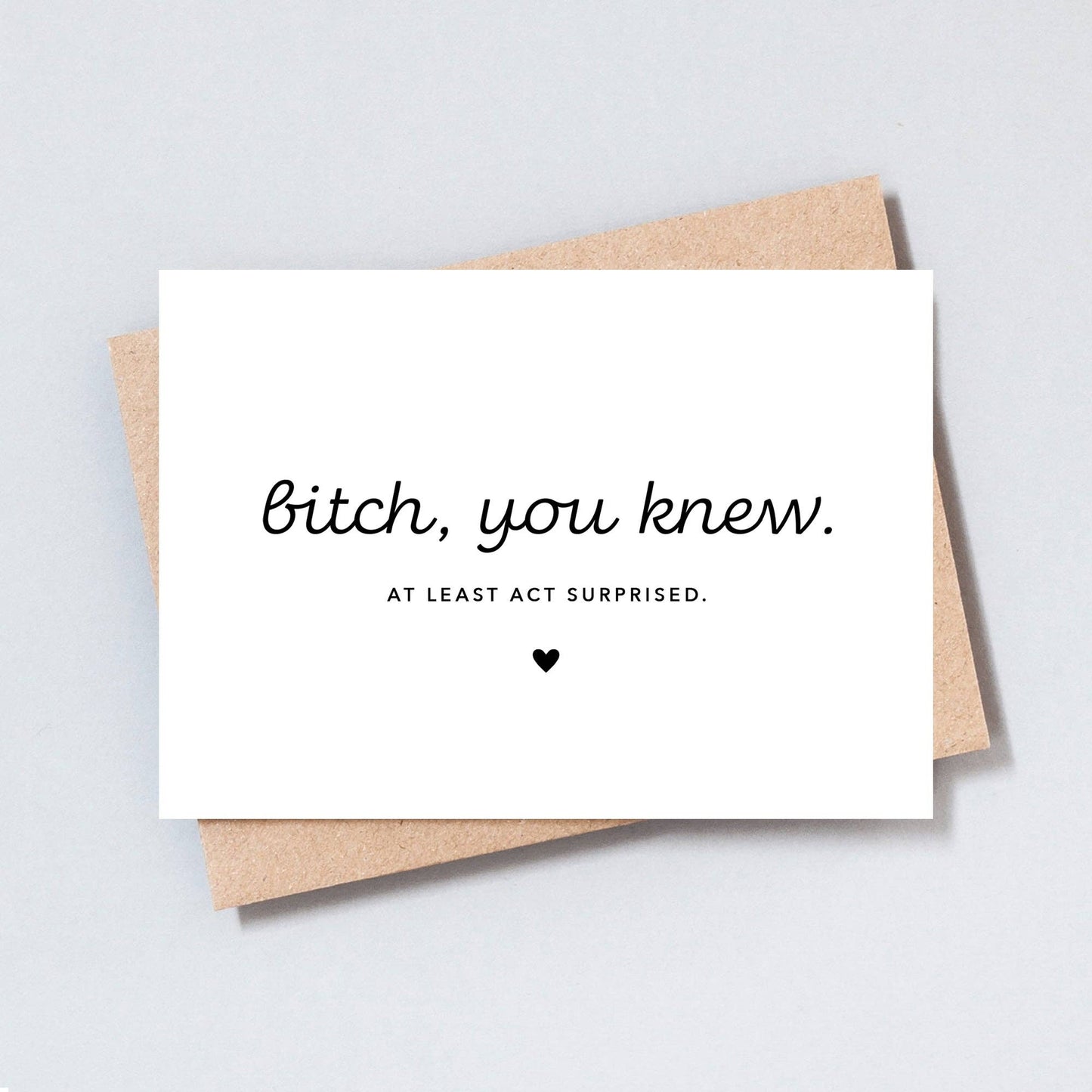 Bitch, You Knew, Funny Bridesmaid Maid Of Honour Honor Proposal Card: A6